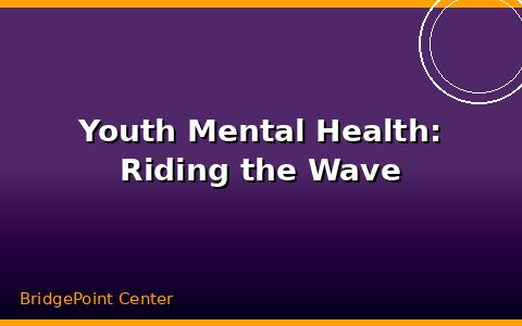 Youth Mental Health: Riding the Wave