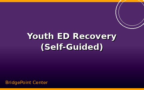 Youth ED Recovery (Self-Guided)