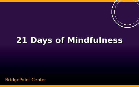 21 Days of Mindfulness